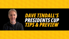 Image for Dave Tindall's Presidents Cup 2026 tournament preview with three tips